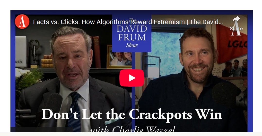 David Frum/The Atlantic: Facts vs. Clicks: How Algorithms Reward Extremism